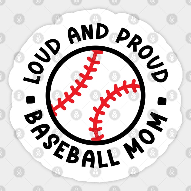 Loud and Proud Baseball Mom Cute Funny Sticker by GlimmerDesigns